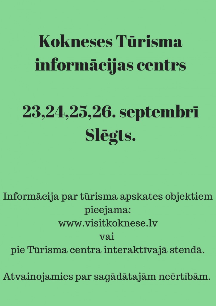 Kokneses Tūrisma informācijas centrs23,24,25,26. septembrīSlēgts._0.jpg