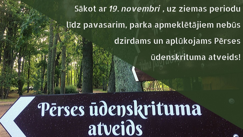 Sākot ar 19. novembri uz ziemas periodu līdz pavasarim parka apmeklētājiem nebūs dzirdams un aplūkojums Pērses ūdenskrituma atveids!_0.jpg