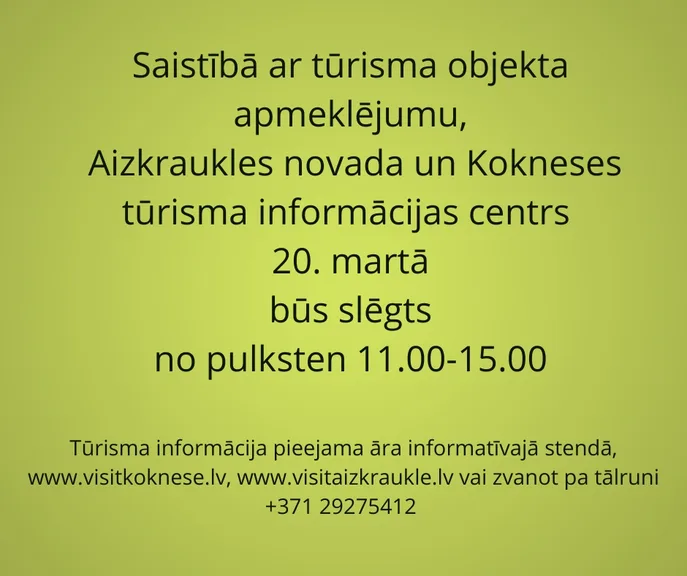 20. martā Aizkraukles novada un Kokneses tūrisma informācijas centram mainīts darba laiks