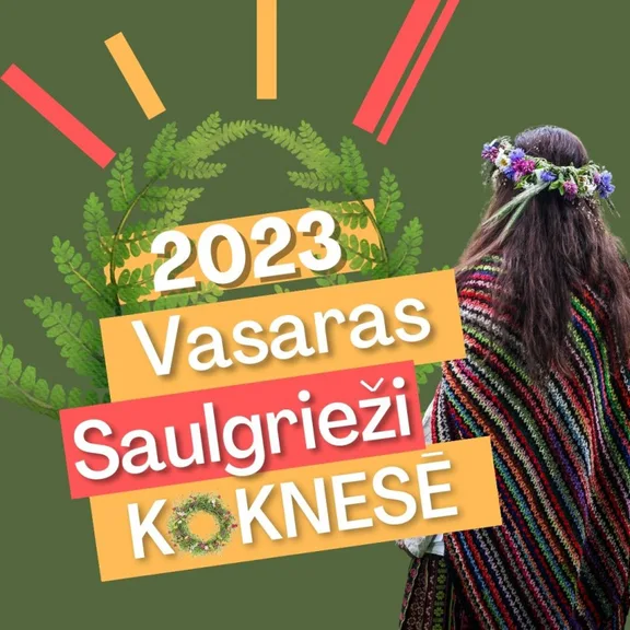 Aicinām izbaudīt vasaras Saulgriežu spēku un enerģiju svētkus svinot latviskās tradīcijās Kokneses pusē! 