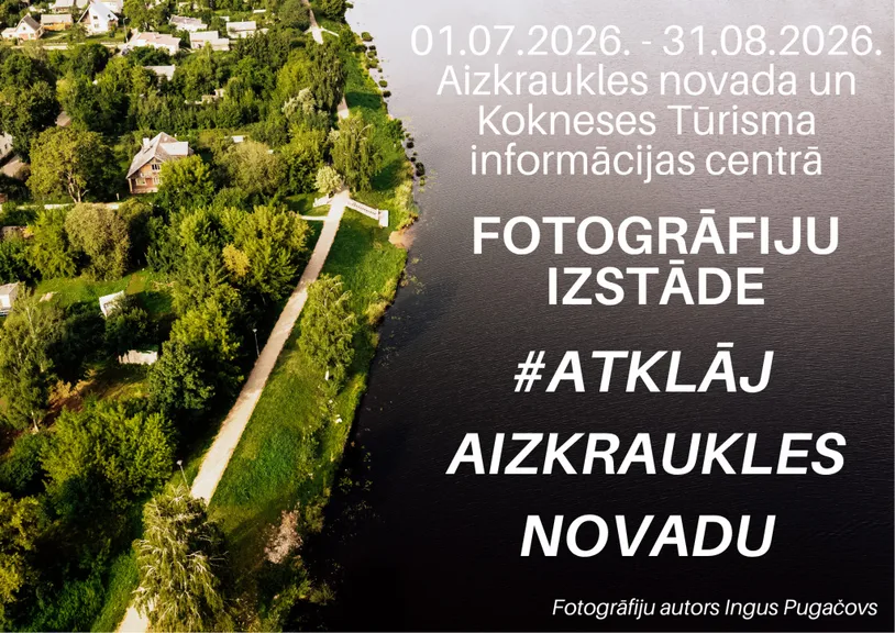 Fotogrāfiju izstāde #ATKLĀJ AIZKRAUKLES NOVADU