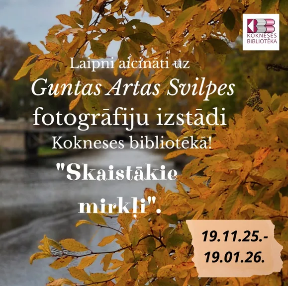 Guntas Svilpes fotogrāfiju izstāde "Skaistākie mirkļi" Kokneses Bibliotēkā