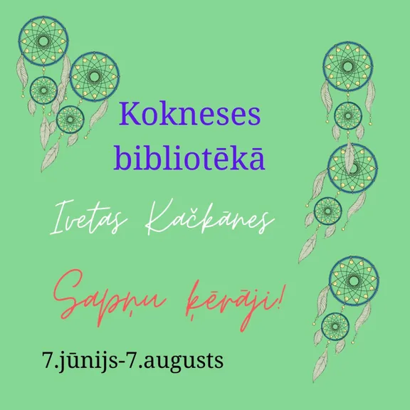 Ivetas Kačkānes izstāde "Sapņu ķērāji"