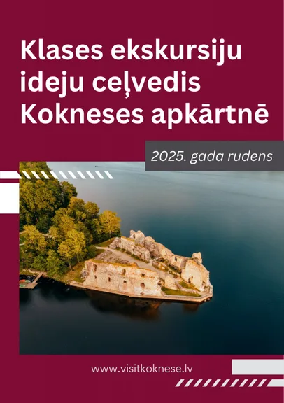 Klases ekskursiju ceļvedis Kokneses apkārtnē 2025