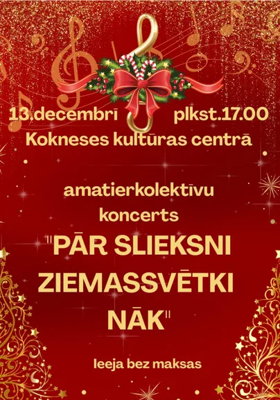 Kokneses kultūras centra amatiermākslas kolektīvu koncerts "Pār slieksni Ziemassvētki nāk"