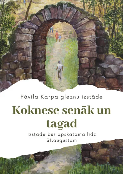 Pāvila Karpa izstāde ''Koknese senāk un tagad''