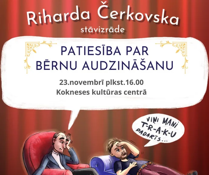 Rihards Čerkovskis stāvizrādē "Patiesība par bērnu audzināšanu"
