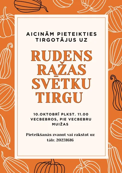 Rudens ražas svētku gadatirgus Vecbebros aicina tirgotājus!