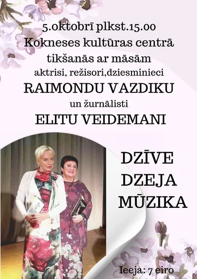 Tikšanās ar māsām Raimondu Vazdiku un Elitu Veidemani